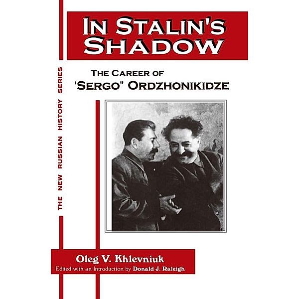 In Stalin's Shadow, Oleg V. Khlevniuk, David J. Nordlander, Donald J. Raleigh