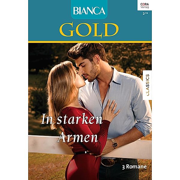 In starken Armen / Bianca Gold Bd.32, Christine Flynn, Crystal Green, Marie Ferrarella