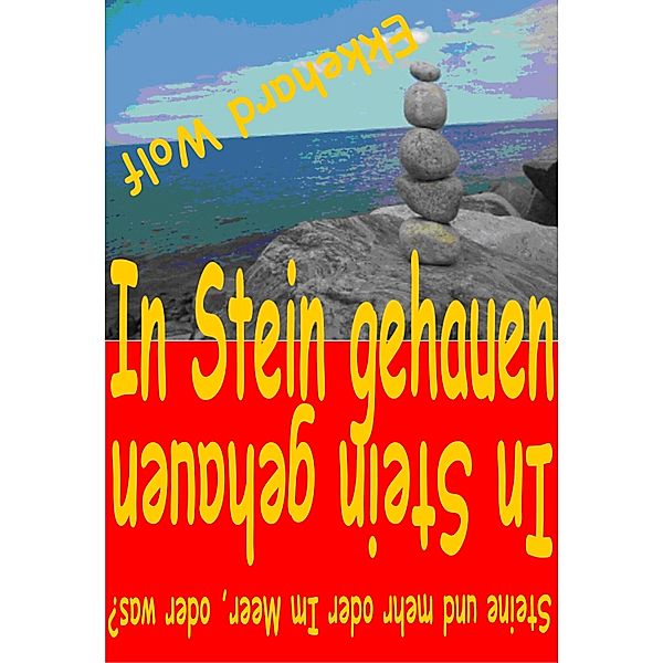 In Stein gehauen! / Steine Bd.1, Ekkehard Wolf