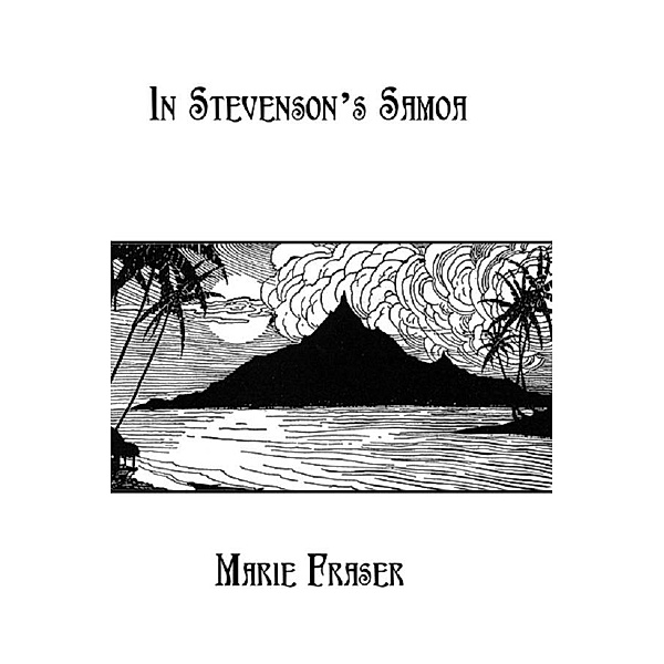 In Stevenson's Samoa, Marie Fraser