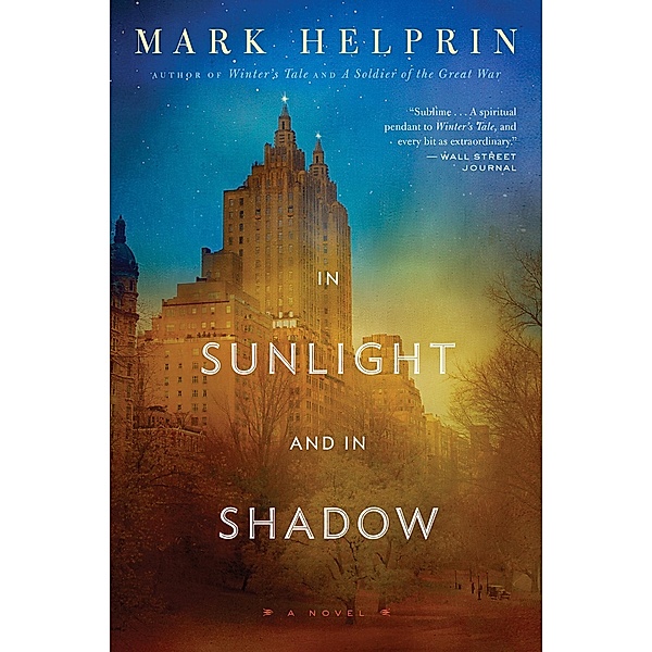 In Sunlight and In Shadow, Mark Helprin