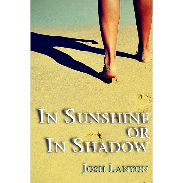 In Sunshine or In Shadow / Josh Lanyon, Josh Lanyon