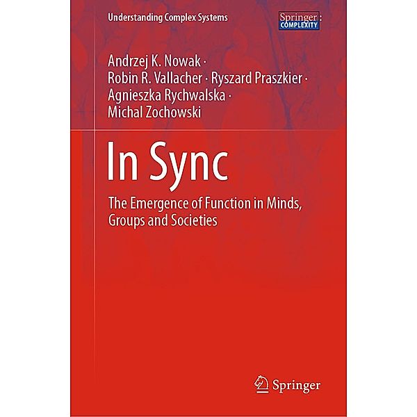 In Sync / Understanding Complex Systems, Andrzej K. Nowak, Robin R. Vallacher, Ryszard Praszkier, Agnieszka Rychwalska, Michal Zochowski