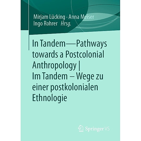 In Tandem - Pathways towards a Postcolonial Anthropology | Im Tandem - Wege zu einer postkolonialen Ethnologie
