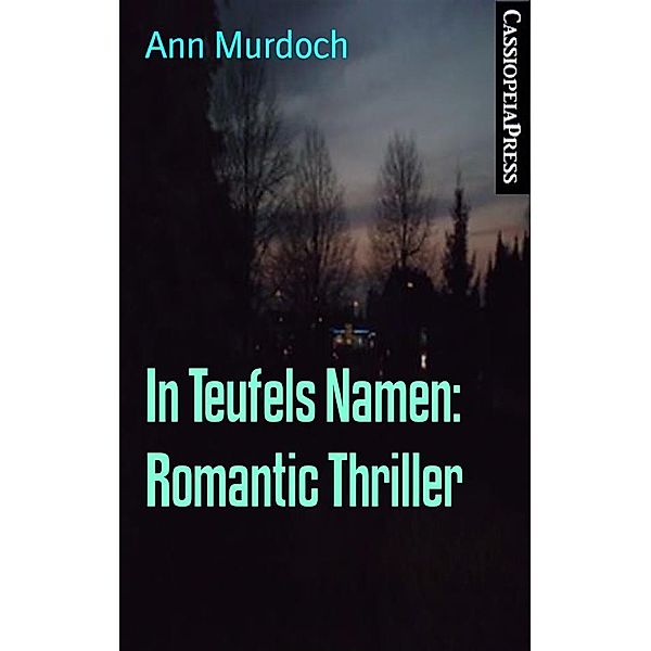 In Teufels Namen: Romantic Thriller, Ann Murdoch