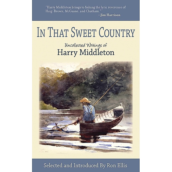In That Sweet Country, Harry Middleton
