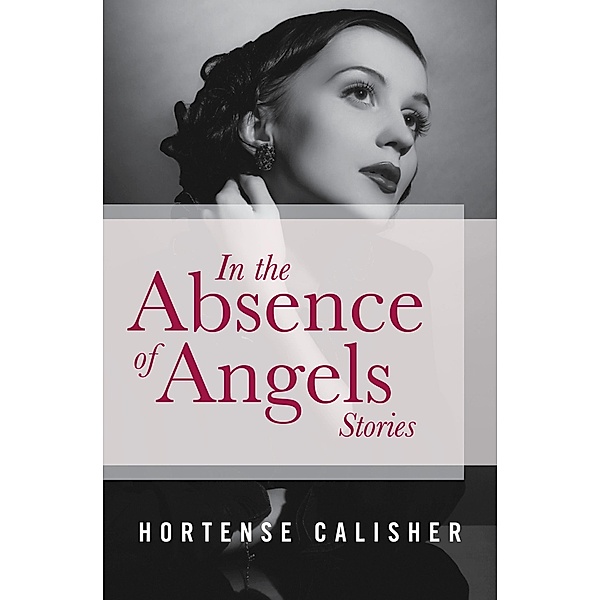 In the Absence of Angels, Hortense Calisher