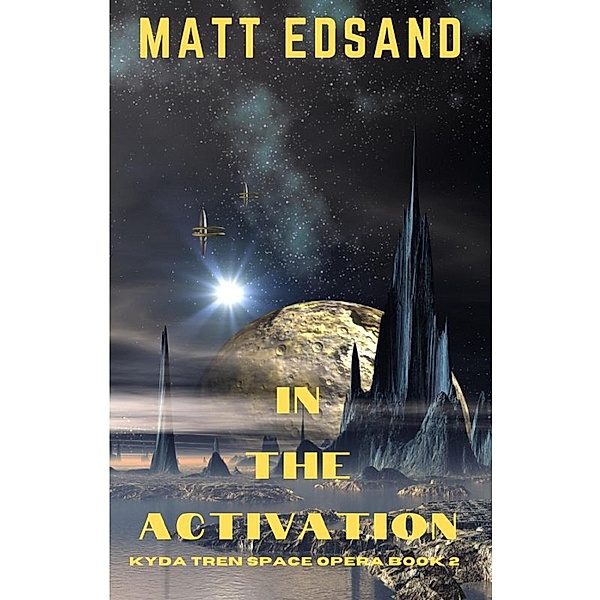 In the Activation: Kyda Tren Space Opera / Kyda Tren Space Opera, Matt Edsand
