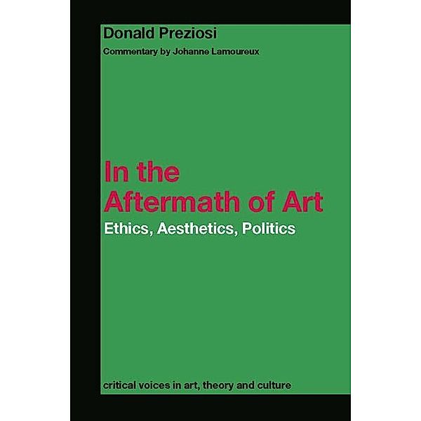 In the Aftermath of Art, Donald Preziosi, Johanne Lamoureux