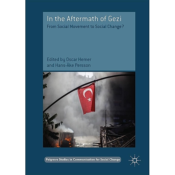 In the Aftermath of Gezi / Palgrave Studies in Communication for Social Change