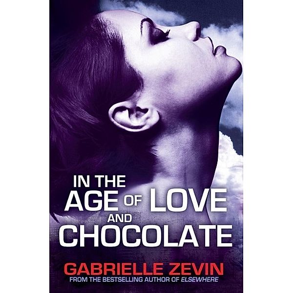 In the Age of Love and Chocolate, Gabrielle Zevin