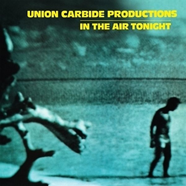 In The Air Tonight (180g) (Vinyl), Union Carbide Productions