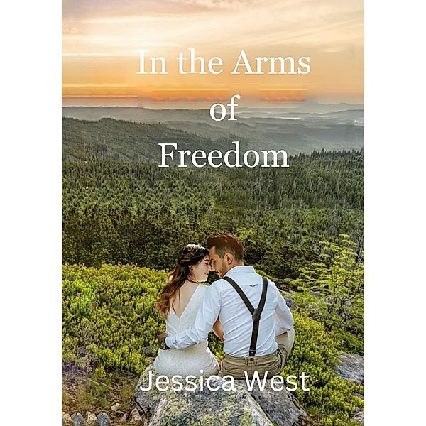 In the Arms of Freedom, Jessica West
