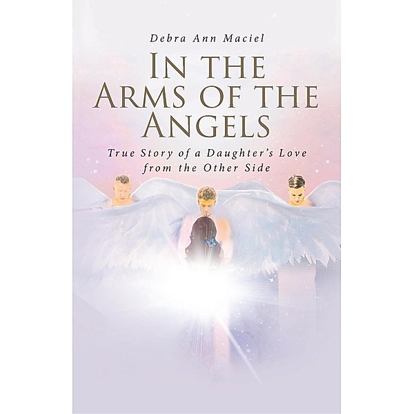 In the Arms of the Angels, Debra Ann Maciel