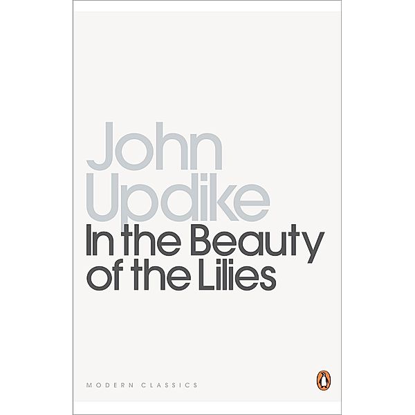 In the Beauty of the Lilies / Penguin Modern Classics, John Updike