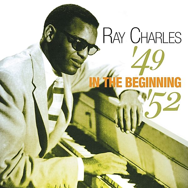In The Beginning 1949-52, Ray Charles