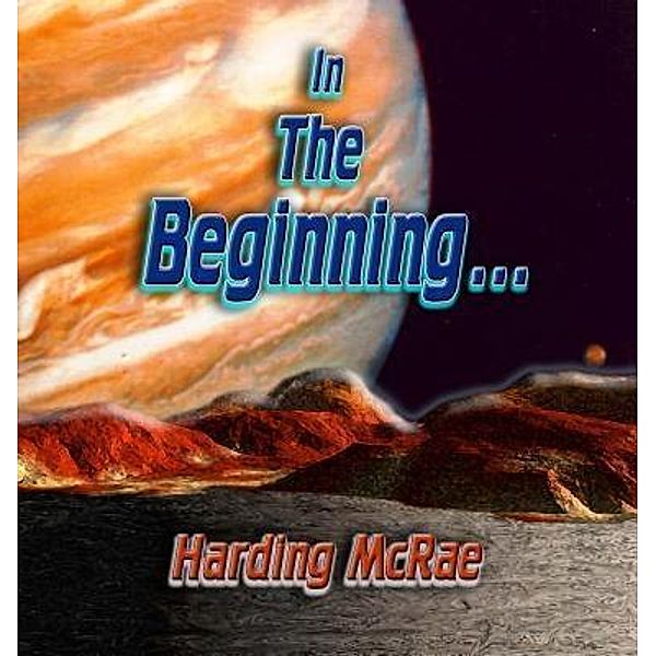 In the Beginning..., Harding McRae