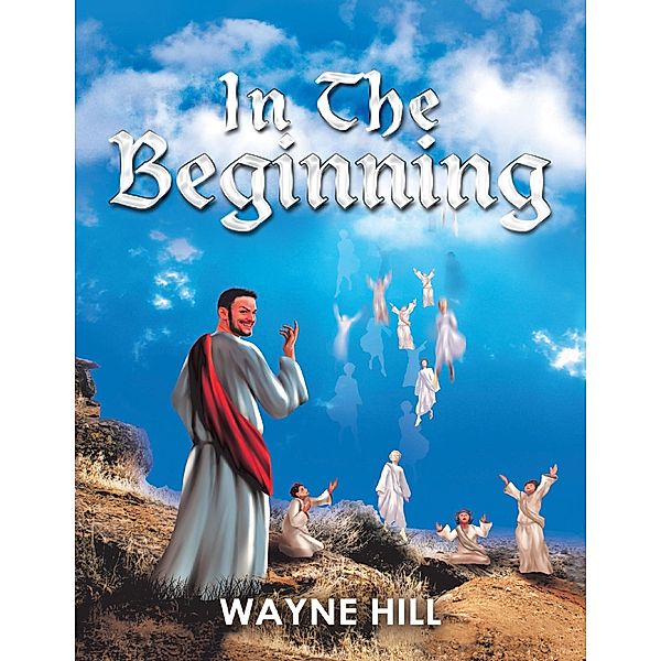 In the Beginning, Wayne Hill