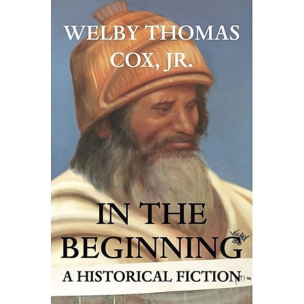 IN THE BEGINNING, Welby Thomas Cox Jr.