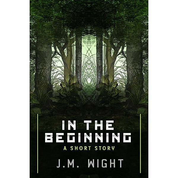 In the Beginning, J. M. Wight
