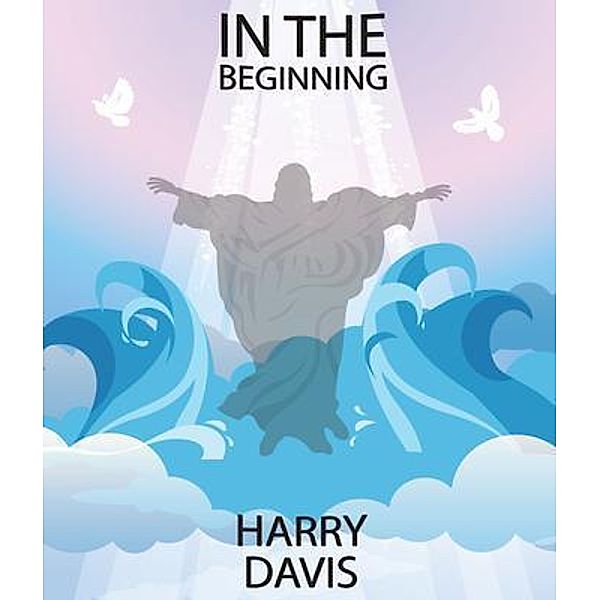 In The Beginning, Harry Davis
