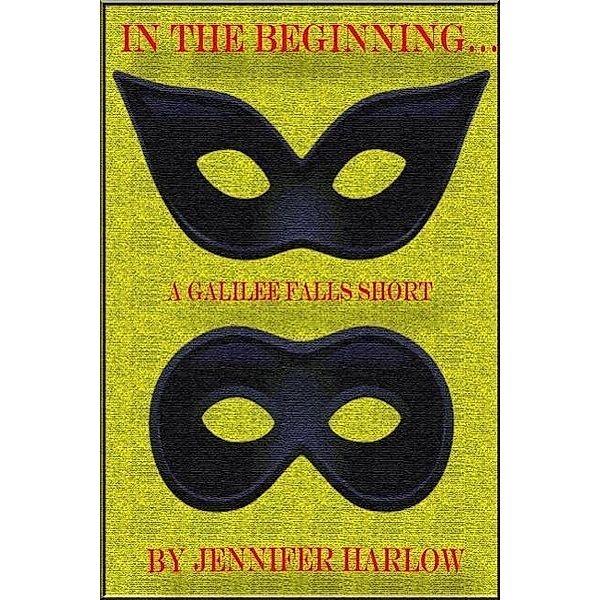 In The Beginning... (The Galilee Falls Trilogy), Jennifer Harlow