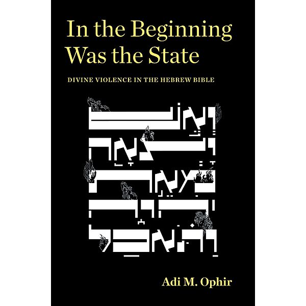 In the Beginning Was the State, Adi M. Ophir