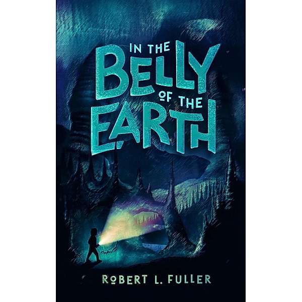 In The Belly Of The Earth, Robert L Fuller