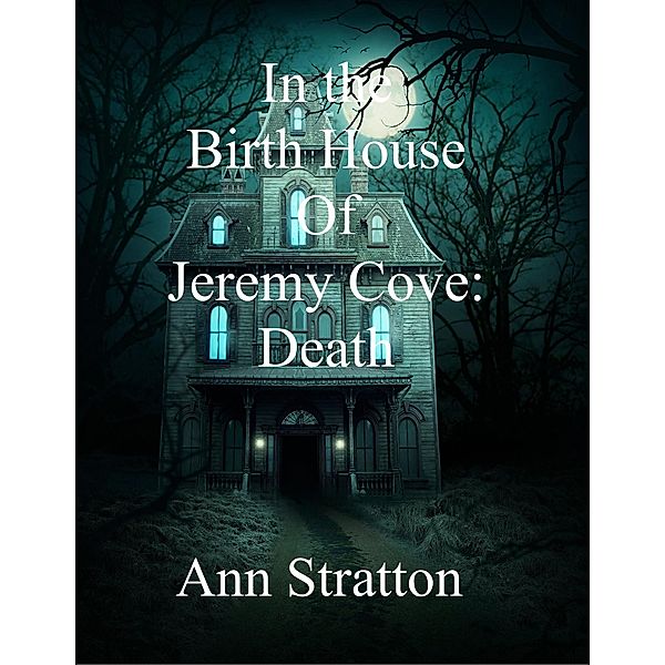 In the Birth House of Jeremy Cove: Death, Ann Stratton