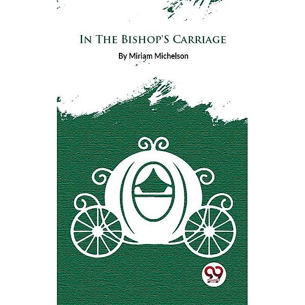 In The Bishop's Carriage, Miriam Michelson