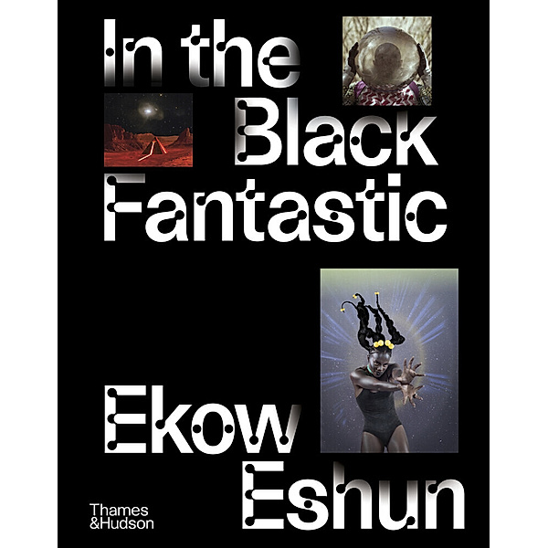 In the Black Fantastic, Ekow Eshun