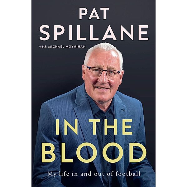 In the Blood, Pat Spillane, Michael Moynihan