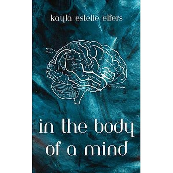 In the Body of a Mind, Kayla Elfers