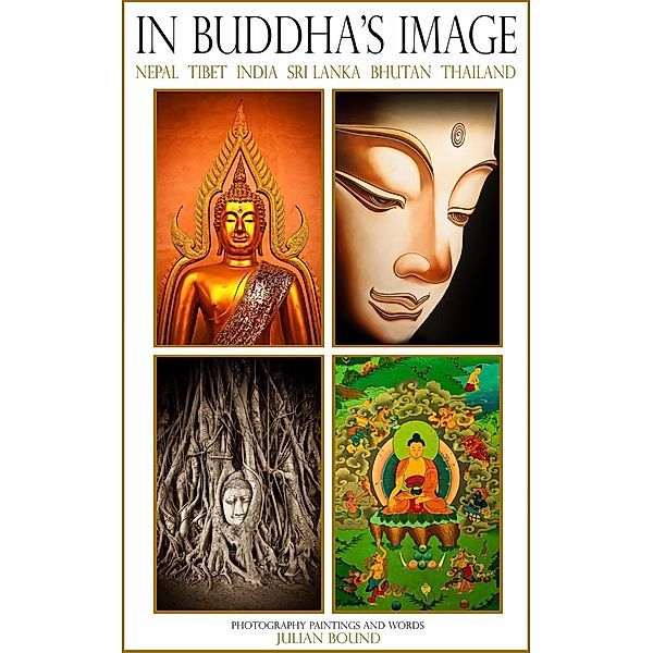 In The Buddha's Image (Photography Books by Julian Bound) / Photography Books by Julian Bound, Julian Bound