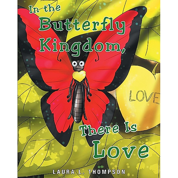 In The Butterfly Kingdom There Is Love, Laura L. Thompson