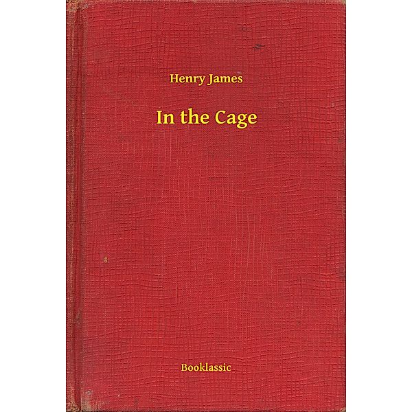 In the Cage, Henry James