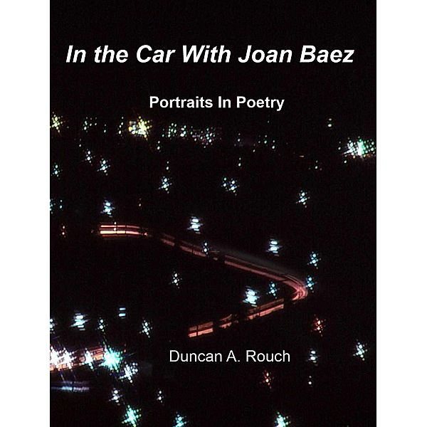 In the Car With Joan Baez, Duncan A. Rouch