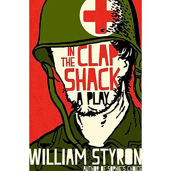 In the Clap Shack, William Styron