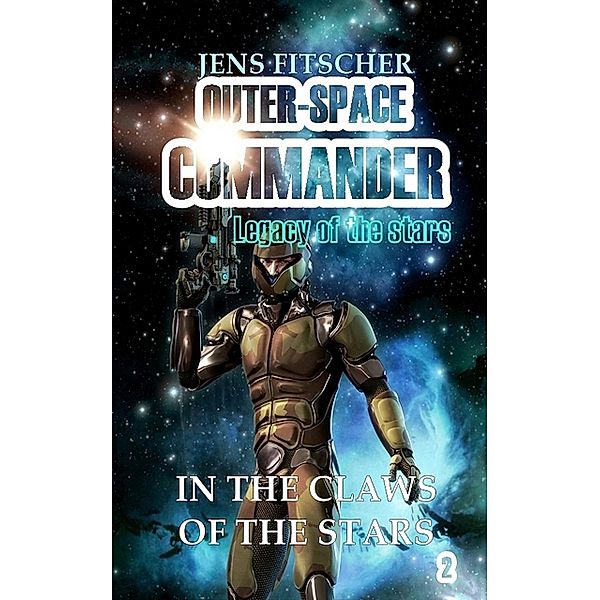 In the claws of the stars / OUTER-SPACE COMMANDER  Bd.2, Jens Fitscher
