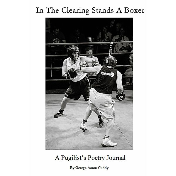 In The Clearing Stands A Boxer, George Aaron Cuddy