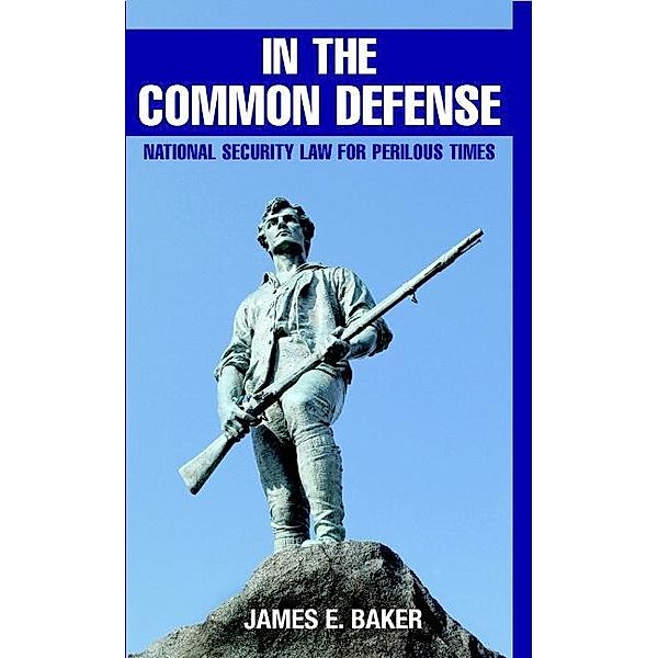 In the Common Defense, James E. Baker
