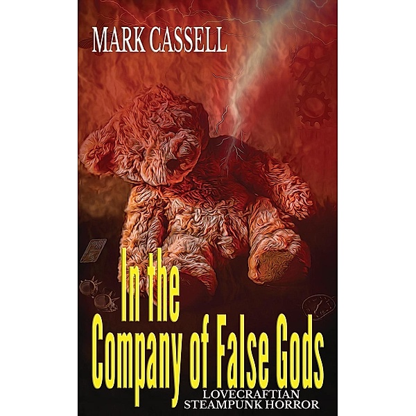 In the Company of False Gods, Mark Cassell