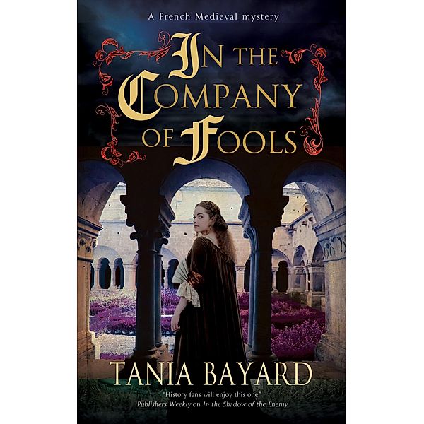 In the Company of Fools / A Christine de Pizan Mystery Bd.3, Tania Bayard
