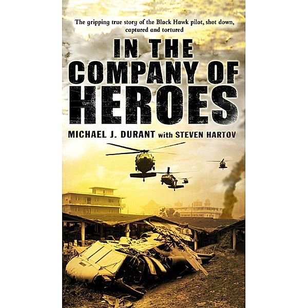 In The Company Of Heroes, Michael J Durant