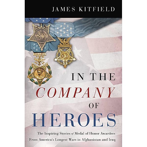 In the Company of Heroes, James Kitfield