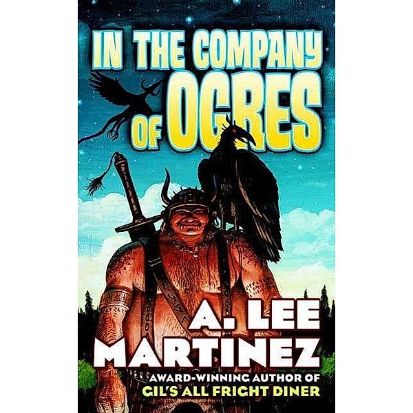 In the Company of Ogres, A. Lee Martinez