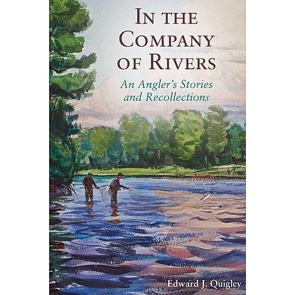 In the Company of Rivers, Ed Quigley