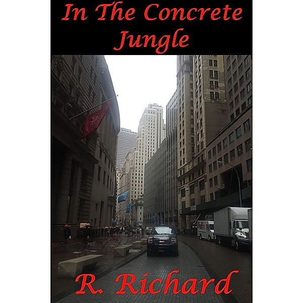 In The Concrete Jungle, R. Richard