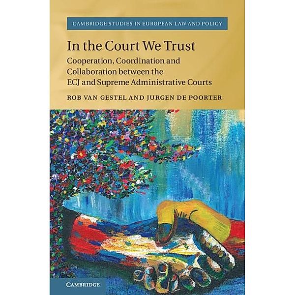 In the Court We Trust / Cambridge Studies in European Law and Policy, Rob van Gestel