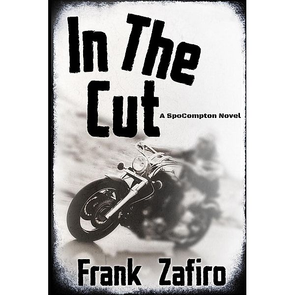 In the Cut (SpoCompton, #2) / SpoCompton, Frank Zafiro